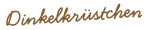 Dinkelkr�stchen