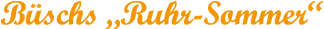 B&uuml;schs Ruhr Sommer